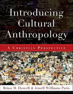 Introducing Cultural Anthropology A Christian Perspective  9780801038877 Front Cover
