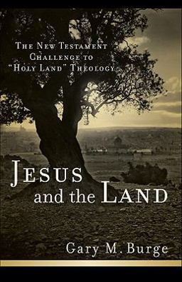 Jesus and the Land The New Testament Challenge to Holy Land Theology  9780801038983 Front Cover