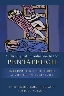 Theological Introduction to the Pentateuch Interpreting the Torah as Christian Scripture  9780801039126 Front Cover