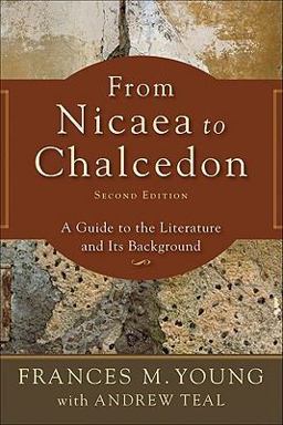 From Nicaea to Chalcedon A Guide to the Literature and Its Background 2nd 9780801039157 Front Cover