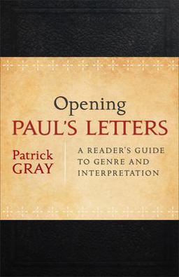 Opening Paul's Letters A Reader's Guide to Genre and Interpretation  9780801039225 Front Cover