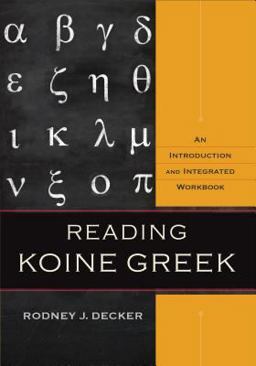 Reading Koine Greek An Introduction and Integrated Workbook  9780801039287 Front Cover