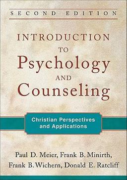 Introduction to Psychology and Counseling Christian Perspectives and Applications 2nd 9780801039324 Front Cover