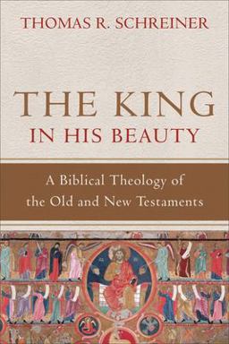 King in His Beauty A Biblical Theology of the Old and New Testaments  9780801039393 Front Cover