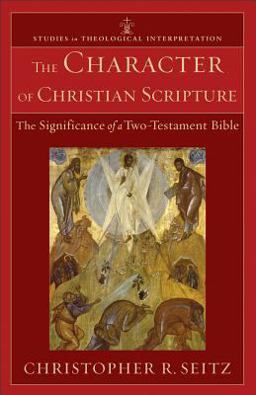 Character of Christian Scripture The Significance of a Two-Testament Bible  9780801039485 Front Cover