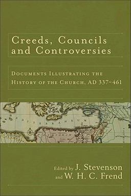 Creeds, Councils and Controversies Documents Illustrating the History of the Church, AD 337-461 3rd 9780801039706 Front Cover