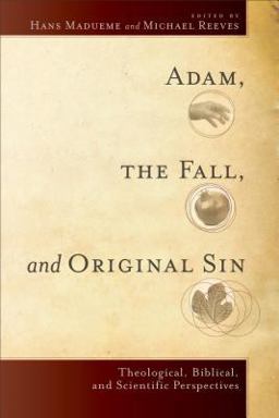 Adam, the Fall, and Original Sin Theological, Biblical, and Scientific Perspectives  9780801039928 Front Cover