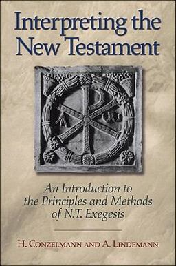 Interpreting the New Testament An Introduction to the Principles and Methods of N. T. Exegesis  9780801045936 Front Cover
