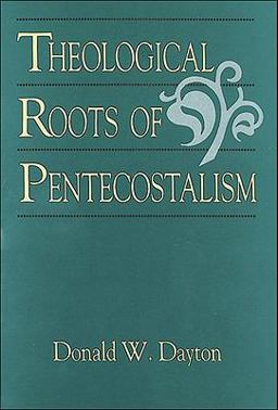 Theological Roots of Pentecostalism  9780801046049 Front Cover