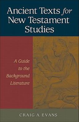 Ancient Texts for New Testament Studies