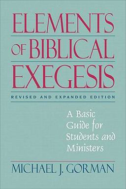 Elements of Biblical Exegesis A Basic Guide for Students and Ministers  9780801046407 Front Cover