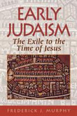 Early Judaism The Exile to the Time of Jesus  9780801047244 Front Cover