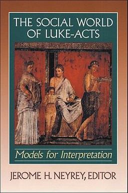 Social World of Luke-Acts Models for Interpretation  9780801047350 Front Cover