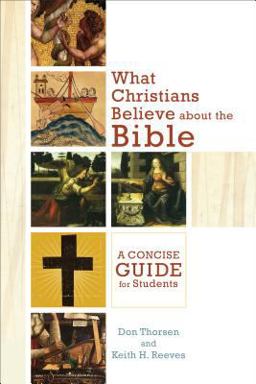 What Christians Believe about the Bible A Concise Guide for Students  9780801048319 Front Cover