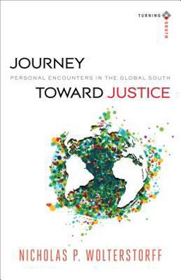 Journey Toward Justice Personal Encounters in the Global South  9780801048456 Front Cover