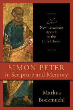 Simon Peter in Scripture and Memory The New Testament Apostle in the Early Church  9780801048647 Front Cover