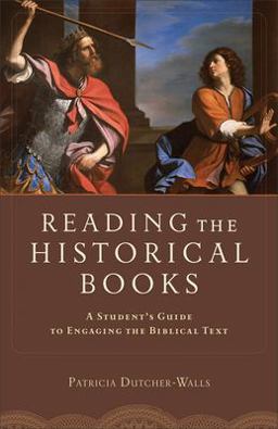 Reading the Historical Books A Student's Guide to Engaging the Biblical Text  9780801048654 Front Cover