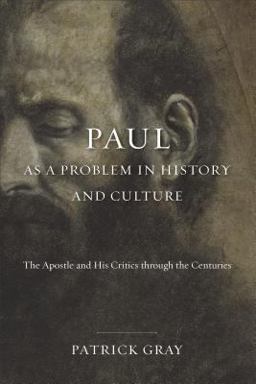 Paul As a Problem in History and Culture: The Apostle and His Critics Through the Centuries  9780801048838 Front Cover