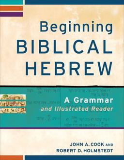 Beginning Biblical Hebrew A Grammar and Illustrated Reader  9780801048869 Front Cover