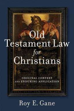 Old Testament Law for Christians Original Context and Enduring Application  9780801049040 Front Cover