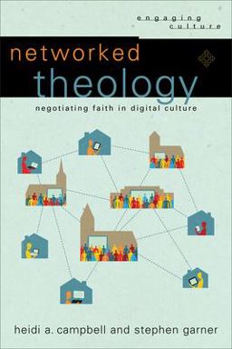Networked Theology Negotiating Faith in Digital Culture  9780801049149 Front Cover