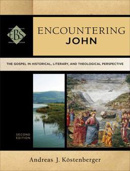Encountering John The Gospel in Historical, Literary, and Theological Perspective 2nd 9780801049163 Front Cover