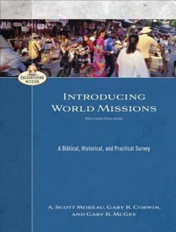 Introducing World Missions A Biblical, Historical, and Practical Survey 2nd 9780801049200 Front Cover