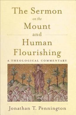 Sermon on the Mount and Human Flourishing A Theological Commentary  9780801049637 Front Cover