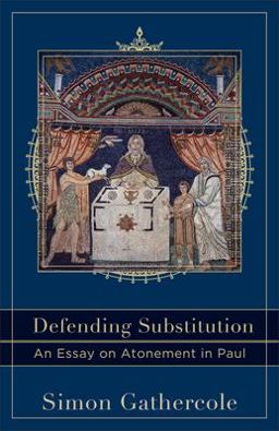 Defending Substitution An Essay on Atonement in Paul  9780801049774 Front Cover