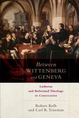 Between Wittenberg and Geneva Lutheran and Reformed Theology in Conversation  9780801049811 Front Cover