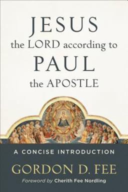 Jesus the Lord According to Paul the Apostle: A Concise Introduction  9780801049828 Front Cover