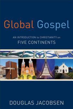 Global Gospel An Introduction to Christianity on Five Continents  9780801049934 Front Cover