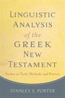 Linguistic Analysis of the Greek New Testament Studies in Tools, Methods, and Practice  9780801049989 Front Cover