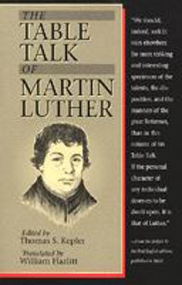 The Table Talk of Martin Luther