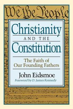 Christianity and the Constitution The Faith of Our Founding Fathers  9780801052316 Front Cover