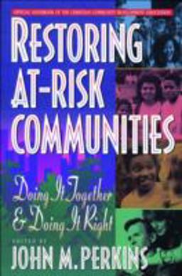 Restoring at-Risk Communities Doing It Together and Doing It Right  9780801054631 Front Cover