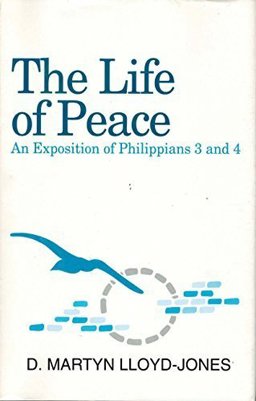 Life of Peace : An Exposition of Philippians 3 and 4  9780801056789 Front Cover