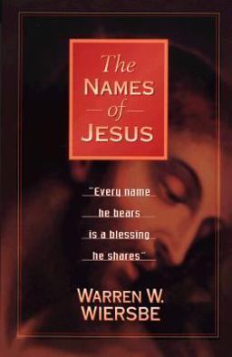 The Names of Jesus The Names of Jesus