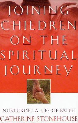 Joining Children on the Spiritual Journey Nurturing a Life of Faith  9780801058073 Front Cover