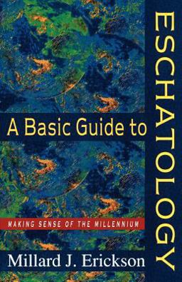 Basic Guide to Eschatology Making Sense of the Millennium  9780801058363 Front Cover