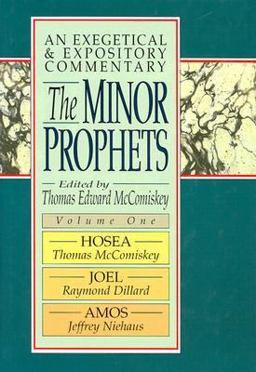Minor Prophets An Exegetical and Expository Commentary (Hosea, Joel, and Amos)  9780801062858 Front Cover