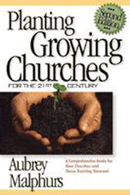 Planting Growing Churches for the 21st Century