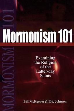 Mormonism 101 Examining the Religion of the Latter-Day Saints  9780801063350 Front Cover