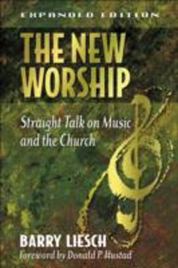 New Worship Straight Talk on Music and the Church 2nd 9780801063565 Front Cover
