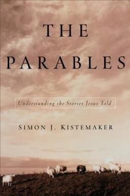 Parables Understanding the Stories Jesus Told  9780801063916 Front Cover