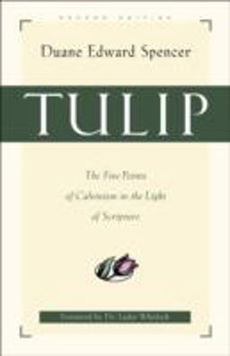 Tulip The Five Points Of Calvinism In The Light Of Scripture 2nd 9780801063930 Front Cover