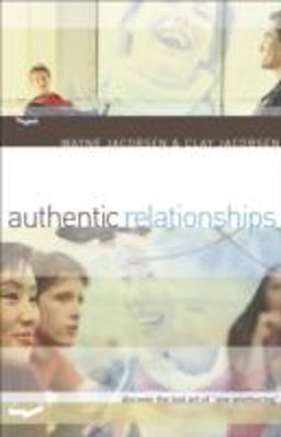 Authentic Relationships Discover the Lost Art of One Anothering  9780801064517 Front Cover