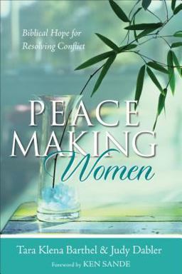 Peacemaking Women Biblical Hope for Resolving Conflict  9780801064951 Front Cover