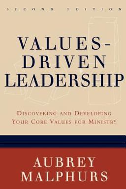 Values-Driven Leadership Discovering and Developing Your Core Values for Ministry 2nd 9780801065163 Front Cover