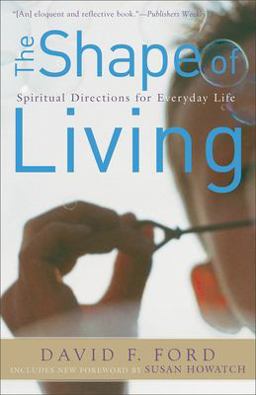 Shape of Living Spiritual Directions for Everyday Life 2nd 9780801065194 Front Cover